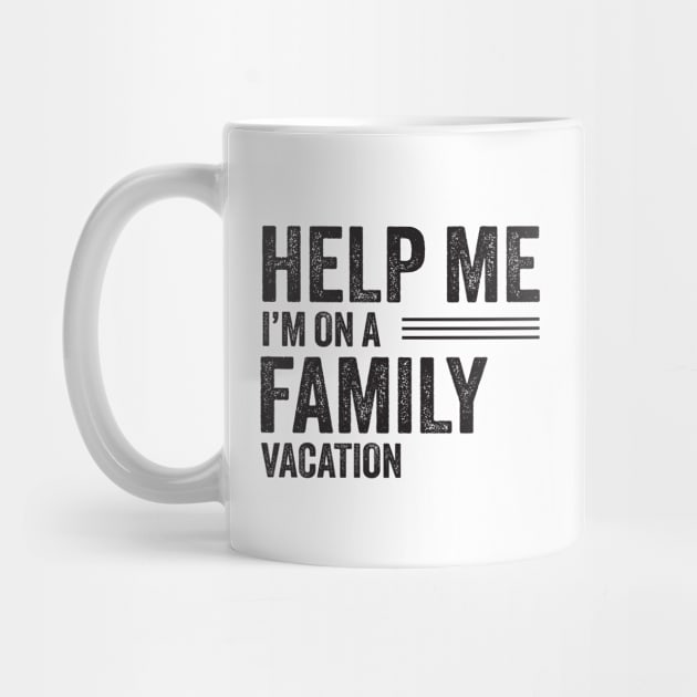 Help Me I'm on a Family Vacation Gift by Scott Richards